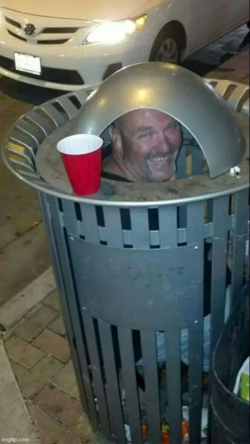 garbage dude | image tagged in trashcan drunk,shitpost,garbage,trash,drunk,man | made w/ Imgflip meme maker