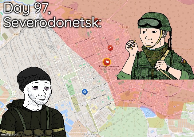 Ukrainian offensive on Kherson failed... 30 to 50% of Severodonetsk liberated | Day 97, Severodonetsk: | image tagged in russia,ukraine,war | made w/ Imgflip meme maker