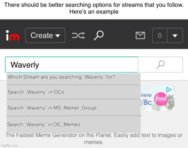 It gets tiring trying to find a post at the followed section of search results | There should be better searching options for streams that you follow.
Here’s an example | made w/ Imgflip meme maker