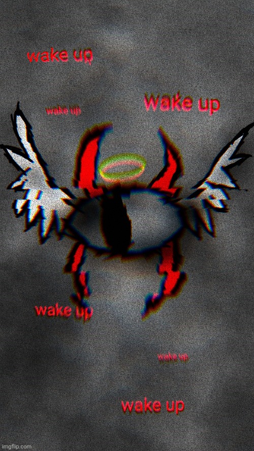 wake up | image tagged in wake up,please,we all miss you,horror,vhs | made w/ Imgflip meme maker