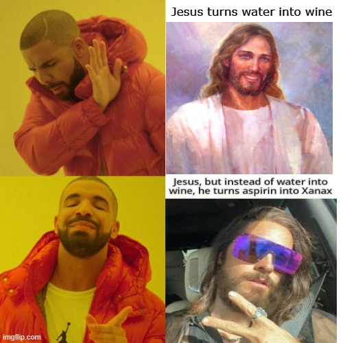 Choices | Jesus turns water into wine | image tagged in drake blank | made w/ Imgflip meme maker