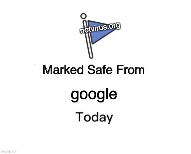 Marked Safe From | notvirus.org; google | image tagged in memes,marked safe from | made w/ Imgflip meme maker