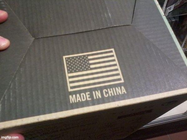 american made in china | image tagged in american made in china | made w/ Imgflip meme maker
