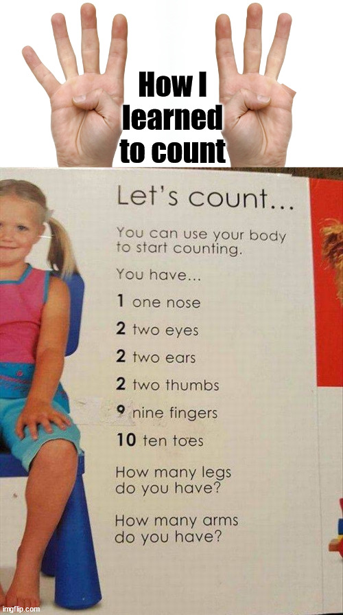 How I learned to count | image tagged in four fingered,you had one job | made w/ Imgflip meme maker