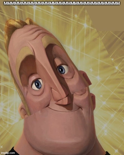 long head mr incredible | MMMMMMMMMMMMMMMMMMMMMMMMMMMMMMMMM | image tagged in mr incredible becomes canny stage 2 | made w/ Imgflip meme maker