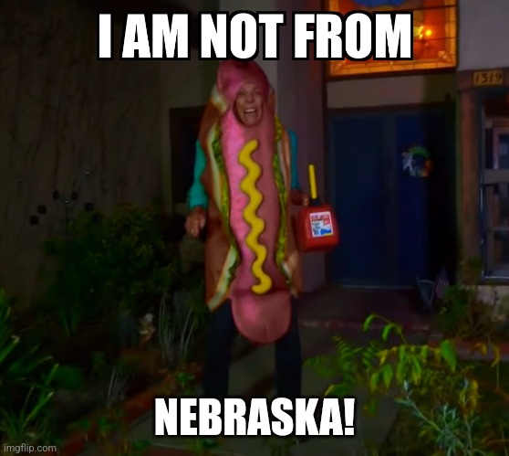 I am not from! | NEBRASKA! | image tagged in i am not from,brandon rogers | made w/ Imgflip meme maker