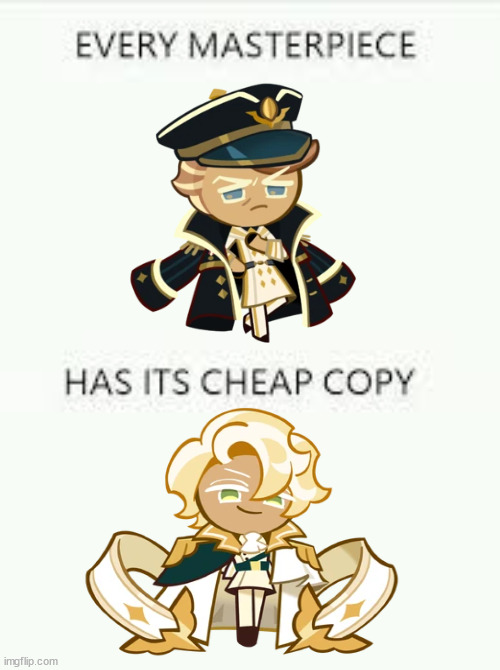true cookie run players who know this will understand :> (sorry if repost) | image tagged in every masterpiece has its cheap copy,cookie run kingdom,crk,oh wow are you actually reading these tags,did i just repost | made w/ Imgflip meme maker