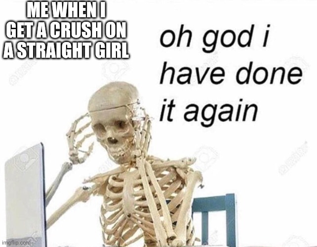Oh god I have done it again - Imgflip - Oh God I Have Done It Again Meme