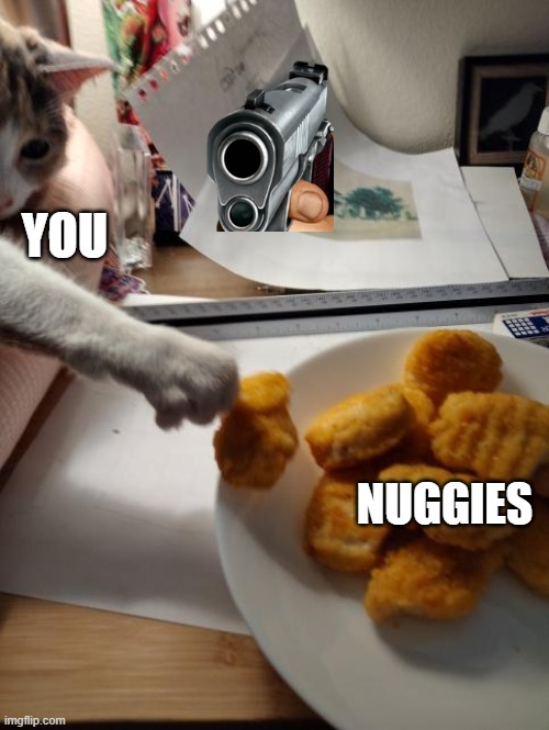 Chicken Nugget Thief | YOU NUGGIES | image tagged in chicken nugget thief | made w/ Imgflip meme maker