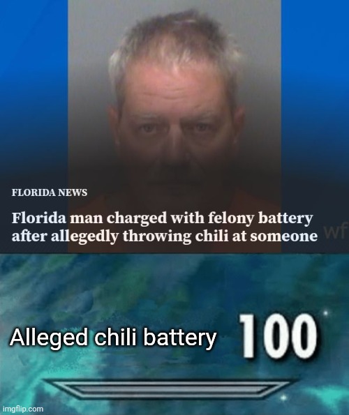 Chili | Alleged chili battery | image tagged in skyrim skill meme,florida man,funny,memes,wait thats illegal,chili | made w/ Imgflip meme maker