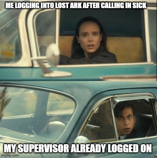 Vanya and Five | ME LOGGING INTO LOST ARK AFTER CALLING IN SICK; MY SUPERVISOR ALREADY LOGGED ON | image tagged in vanya and five,lostarkgame | made w/ Imgflip meme maker