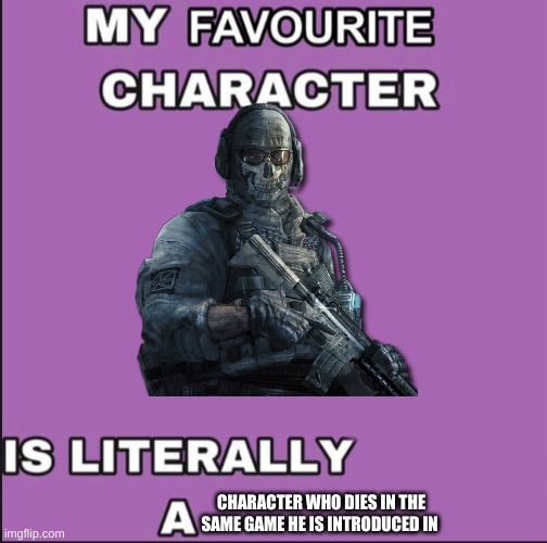 CHARACTER WHO DIES IN THE SAME GAME HE IS INTRODUCED IN | made w/ Imgflip meme maker
