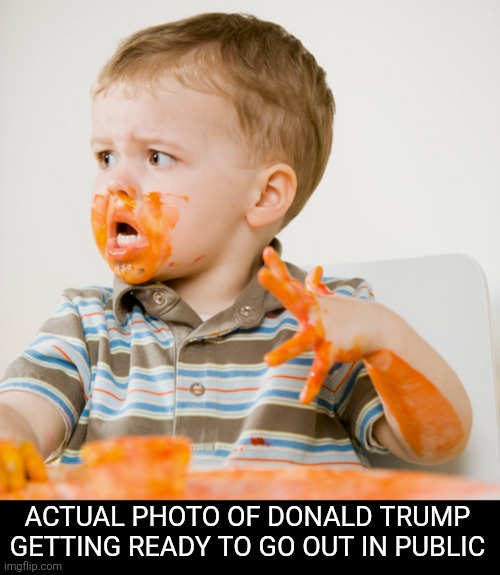 ACTUAL PHOTO OF DONALD TRUMP GETTING READY TO GO OUT IN PUBLIC | image tagged in orange manbaby | made w/ Imgflip meme maker