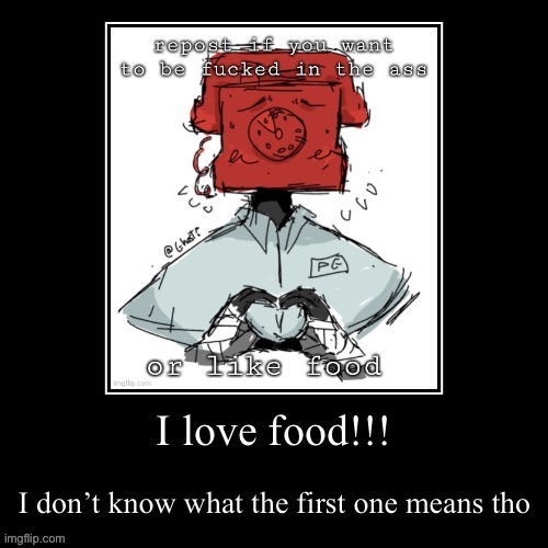 i love food! | made w/ Imgflip meme maker