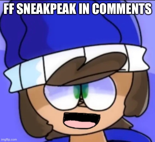 Yeye | FF SNEAKPEAK IN COMMENTS | made w/ Imgflip meme maker