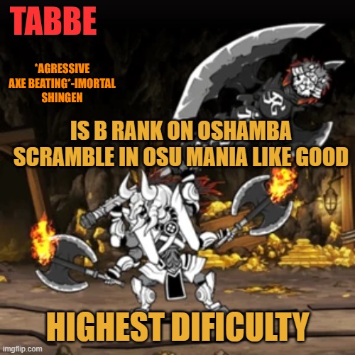 27 misses idk i have 0 keyboard playing time | IS B RANK ON OSHAMBA SCRAMBLE IN OSU MANIA LIKE GOOD; HIGHEST DIFICULTY | image tagged in lazy shingen temp bc i needed a new temp but i had no time to | made w/ Imgflip meme maker