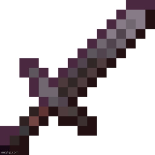 Netherite Sword | image tagged in netherite sword | made w/ Imgflip meme maker