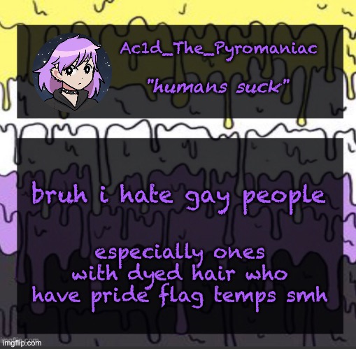 ueueueueueue | bruh i hate gay people; especially ones with dyed hair who have pride flag temps smh | image tagged in ueueueueueue | made w/ Imgflip meme maker