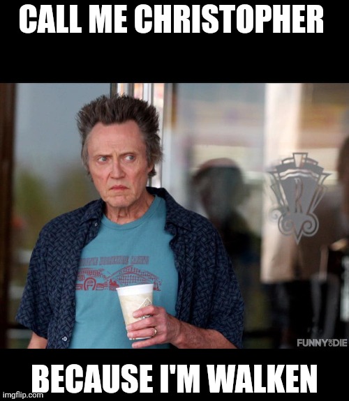 When the Uber driver has BO | CALL ME CHRISTOPHER; BECAUSE I'M WALKEN | image tagged in christopher walken template | made w/ Imgflip meme maker
