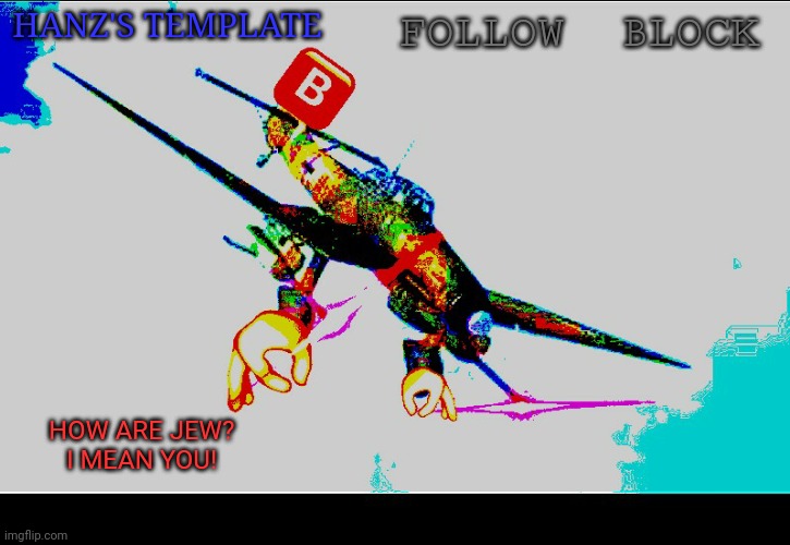 Hanz's Stuka Template Blank Meme Template