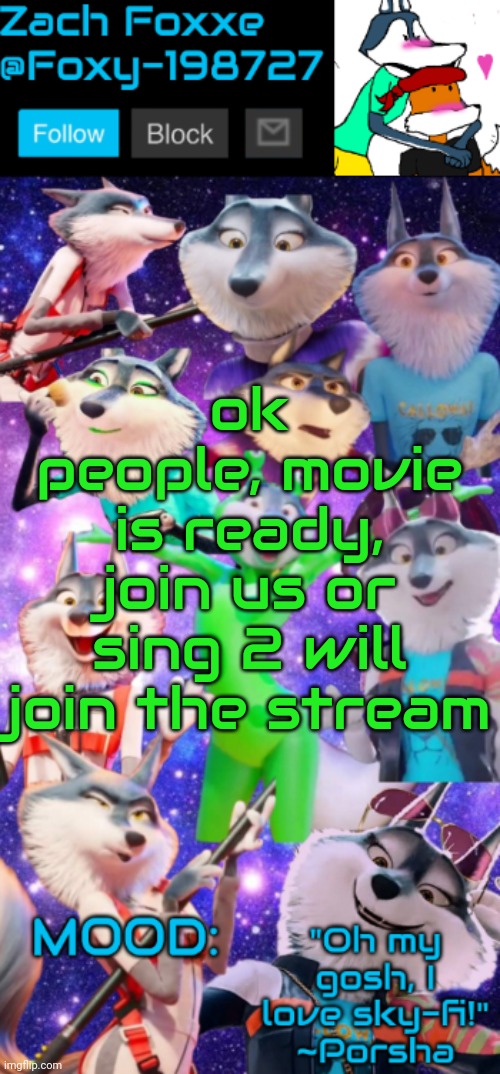 ok people, movie is ready, join us or sing 2 will join the stream | image tagged in foxy-198727 porsha announcement template | made w/ Imgflip meme maker