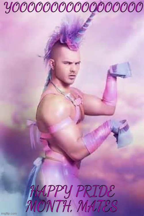 "I'm a quirked up white boy with a little bit of swag, busting it down (something) style" -Wilbur soot | YOOOOOOOOOOOOOOOOO; HAPPY PRIDE MONTH, MATES | image tagged in gay unicorn | made w/ Imgflip meme maker