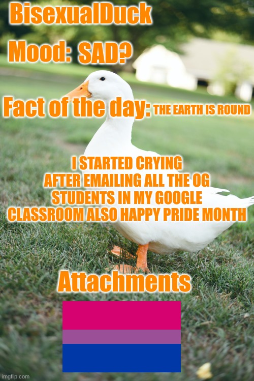 tfa7fwg is the code | SAD? THE EARTH IS ROUND; I STARTED CRYING AFTER EMAILING ALL THE OG STUDENTS IN MY GOOGLE CLASSROOM ALSO HAPPY PRIDE MONTH | image tagged in pride,announcement | made w/ Imgflip meme maker