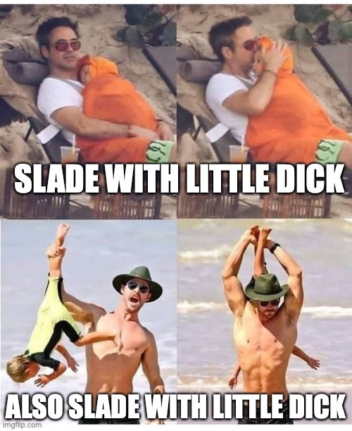SLADE WITH LITTLE DICK; ALSO SLADE WITH LITTLE DICK | made w/ Imgflip meme maker
