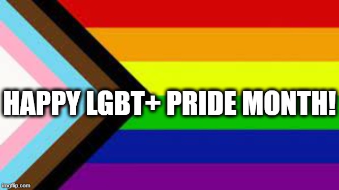Happy Pride Month | HAPPY LGBT+ PRIDE MONTH! | image tagged in lgbtq,lgbt,gay pride,june | made w/ Imgflip meme maker