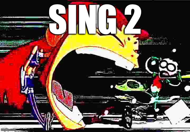 I broke rule 1 | SING 2 | image tagged in starfire yelling a | made w/ Imgflip meme maker