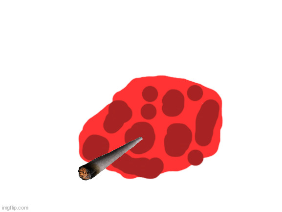 GOOP SMOKIN A BLUNT | image tagged in blank white template | made w/ Imgflip meme maker