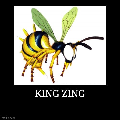 King Zing | KING ZING | | image tagged in demotivationals,donkey kong,king zing | made w/ Imgflip demotivational maker