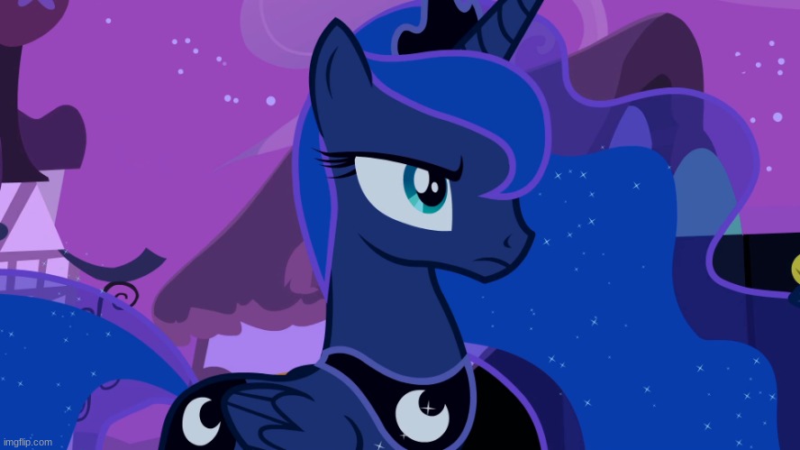 Unamused Luna (MLP) | image tagged in unamused luna mlp | made w/ Imgflip meme maker