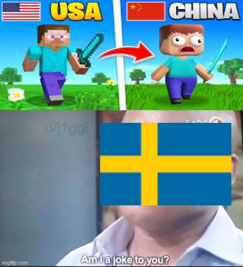 Sweden made Minecraft | image tagged in am i a joke to you | made w/ Imgflip meme maker