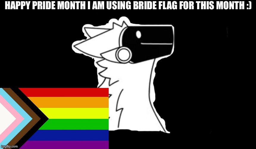 :) | HAPPY PRIDE MONTH I AM USING BRIDE FLAG FOR THIS MONTH :) | image tagged in protogen but dark background | made w/ Imgflip meme maker