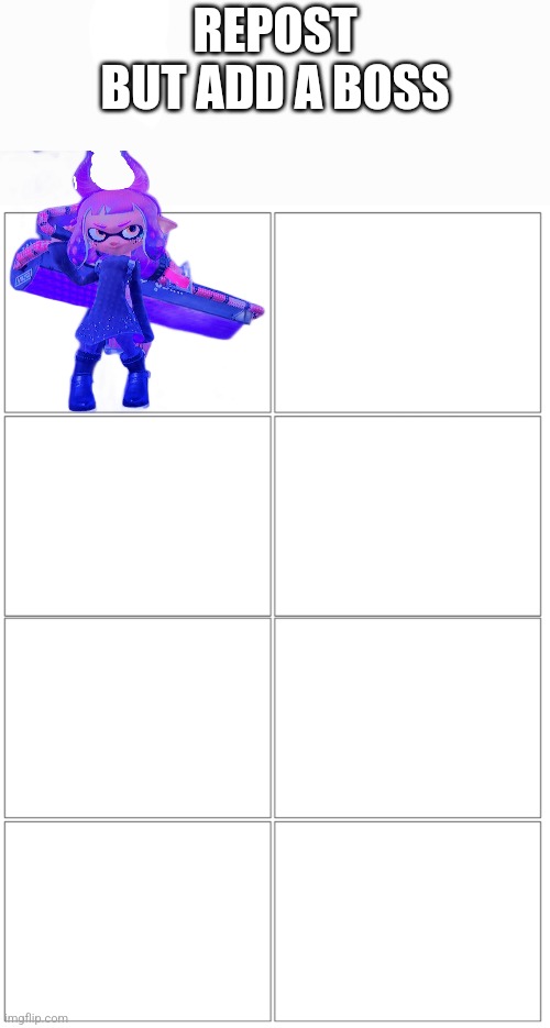 Repost but add a boss | REPOST BUT ADD A BOSS | image tagged in 2x4 panel empty comic | made w/ Imgflip meme maker