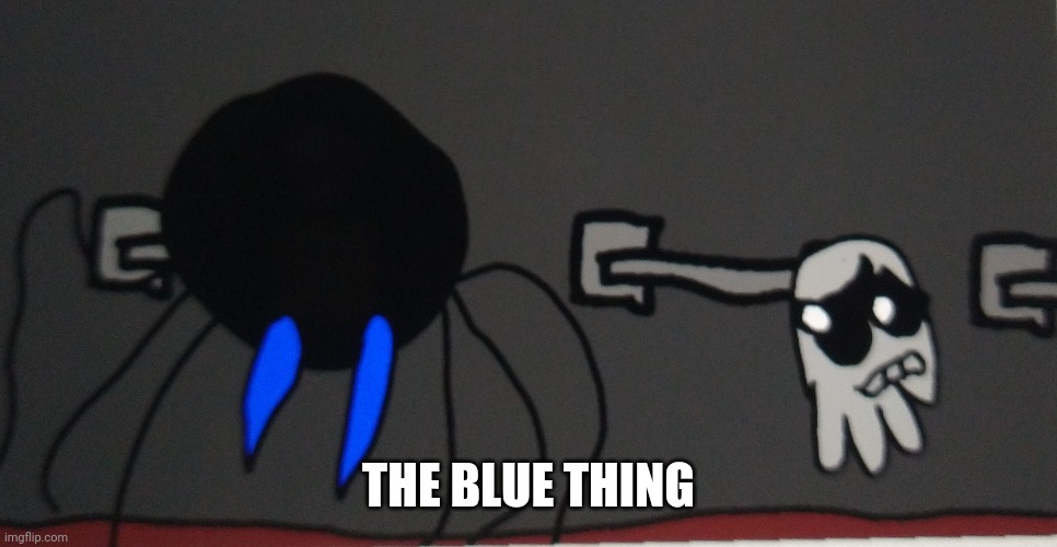 THE BLUE THING | made w/ Imgflip meme maker