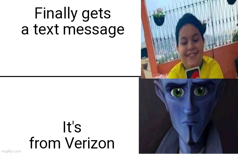 It's a little lonely out there | Finally gets a text message; It's from Verizon | image tagged in disappointed black guy | made w/ Imgflip meme maker