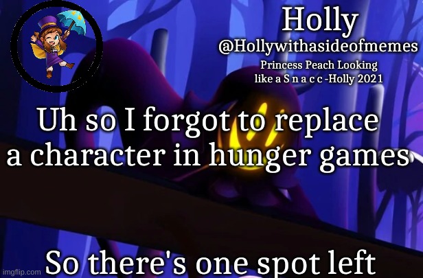 Holly Snatcher Template | Uh so I forgot to replace a character in hunger games; So there's one spot left | image tagged in holly snatcher template | made w/ Imgflip meme maker