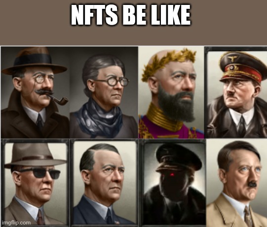 NFTS BE LIKE | made w/ Imgflip meme maker