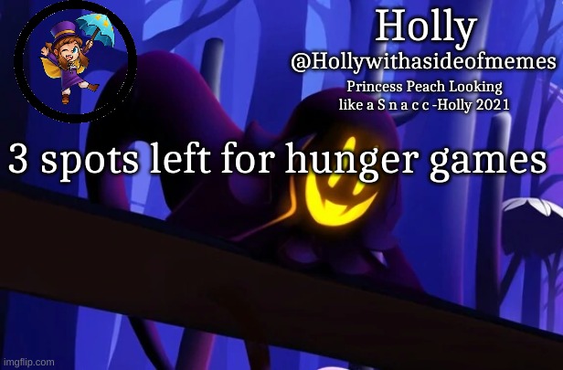 Holly Snatcher Template | 3 spots left for hunger games | image tagged in holly snatcher template | made w/ Imgflip meme maker