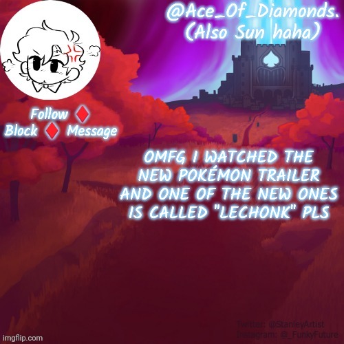 diamond's épico temp by diamond | OMFG I WATCHED THE NEW POKÉMON TRAILER AND ONE OF THE NEW ONES IS CALLED "LECHONK" PLS | image tagged in diamond's pico temp by diamond | made w/ Imgflip meme maker