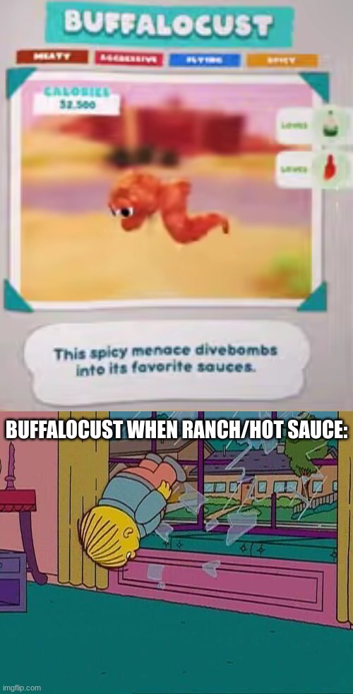 BUFFALOCUST WHEN RANCH/HOT SAUCE: | made w/ Imgflip meme maker