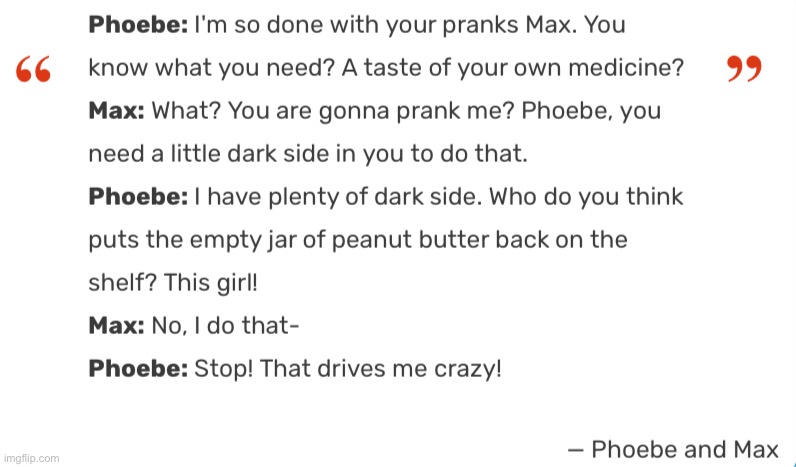 Max and Phoebe 2: Peanut Butter | made w/ Imgflip meme maker
