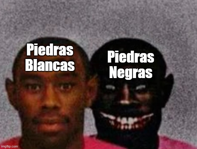 Good Tyler and Bad Tyler | Piedras Blancas; Piedras Negras | image tagged in good tyler and bad tyler | made w/ Imgflip meme maker