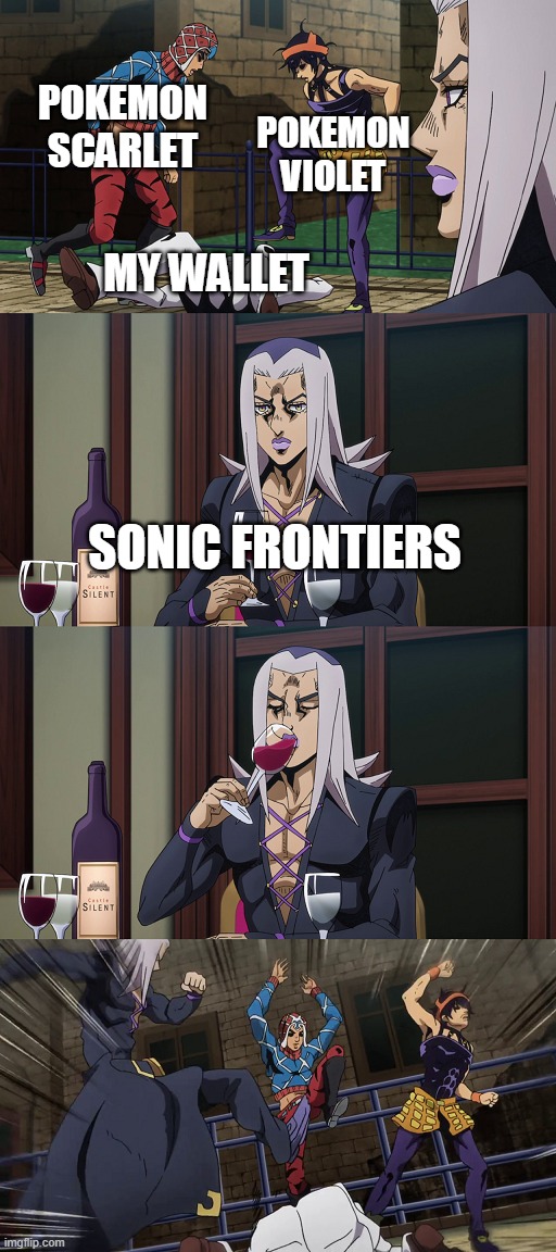 Abbacchio joins in the fun | POKEMON SCARLET; POKEMON VIOLET; MY WALLET; SONIC FRONTIERS | image tagged in abbacchio joins in the fun | made w/ Imgflip meme maker