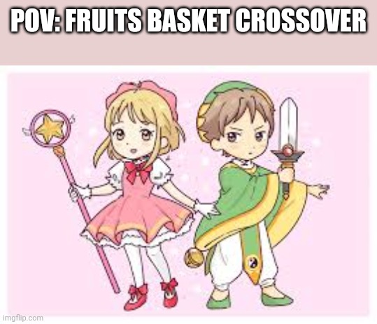 POV: FRUITS BASKET CROSSOVER | made w/ Imgflip meme maker