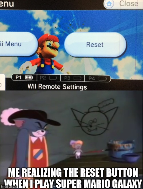 Nibbles Pauses Super Mario Galaxy | ME REALIZING THE RESET BUTTON WHEN I PLAY SUPER MARIO GALAXY | image tagged in super mario reset,tom and jerry nibbles surprised,super mario galaxy,tom and jerry | made w/ Imgflip meme maker