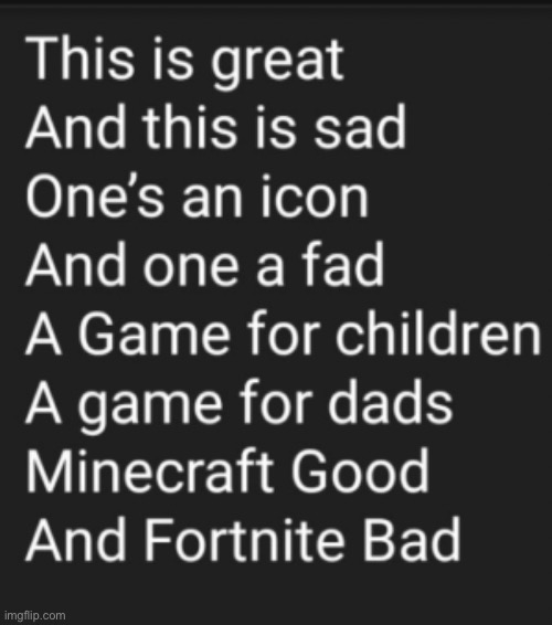 Please don’t take it down I just want to show my friends work | image tagged in minecraft good fortnite bad | made w/ Imgflip meme maker