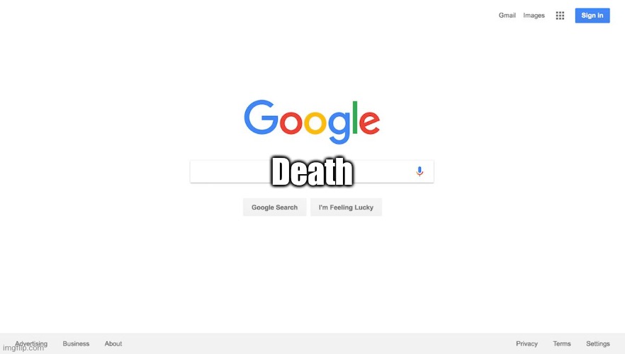 Google Search Meme | Death | image tagged in google search meme | made w/ Imgflip meme maker